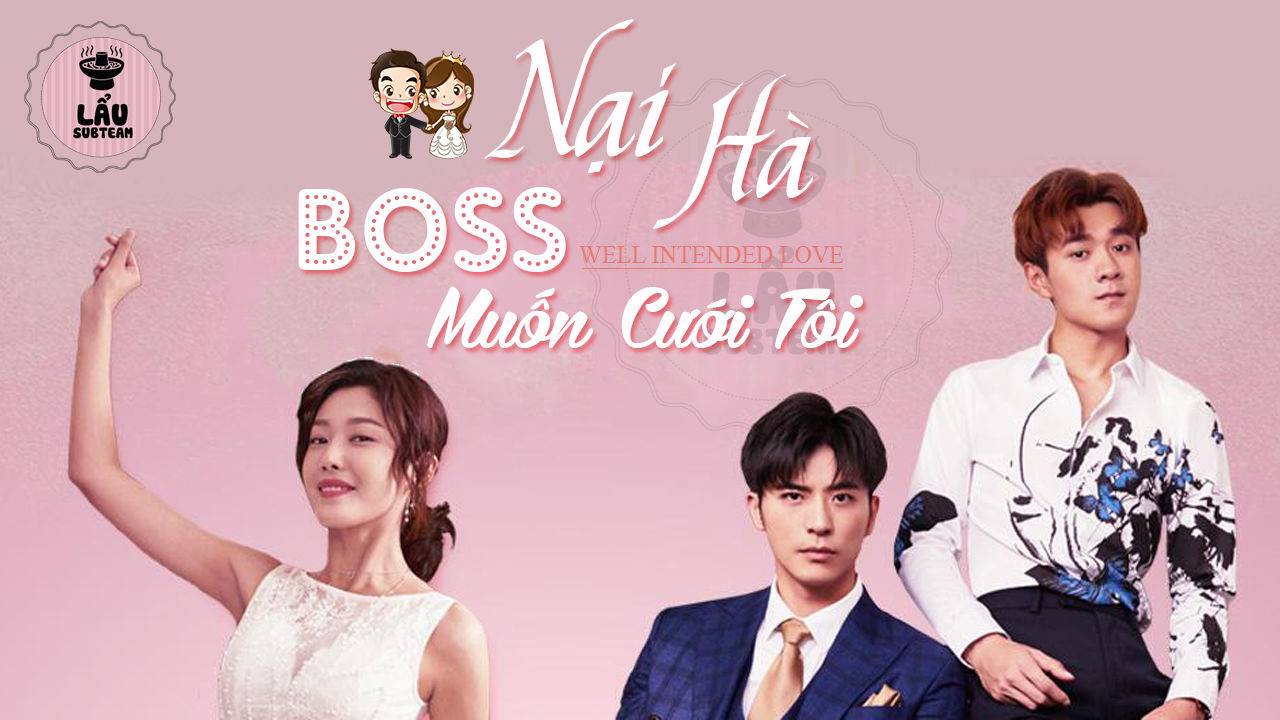 Tại Sao Boss Muốn Cưới Tôi Phần 1 - How Boss Wants to Marry Me